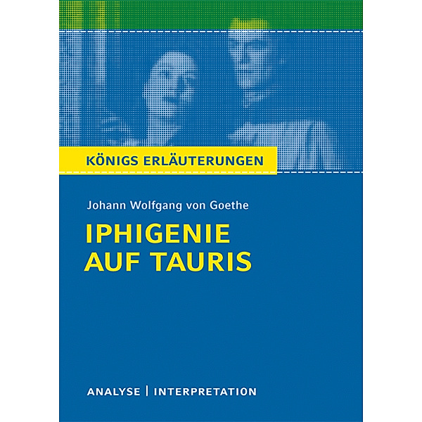 Iphigenie auf Tauris von Johann Wolfgang von Goethe, Johann Wolfgang von Goethe