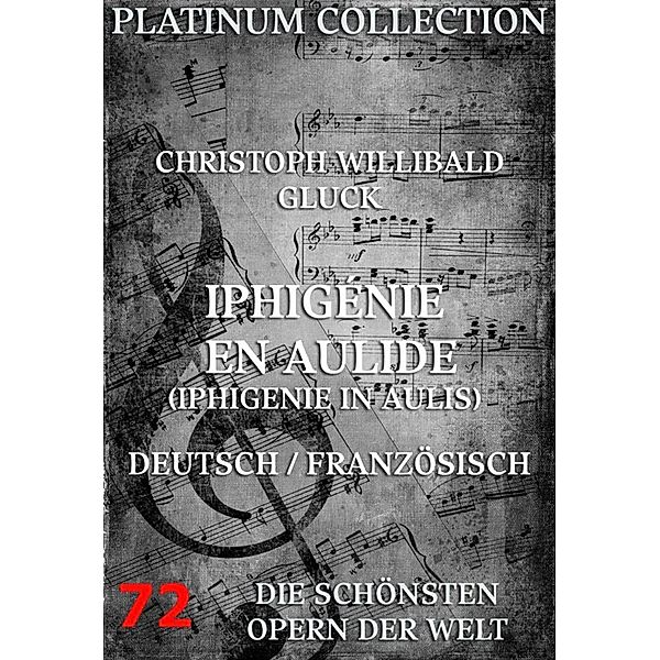 Iphigénie en Aulide (Iphigenie in Aulis), Christoph Willibald Gluck, Marie-Francois-Louis du Roullet
