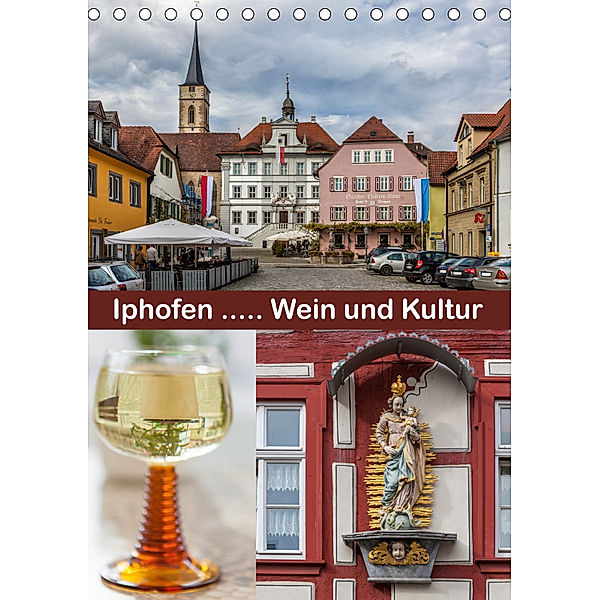 Iphofen - Wein und Kultur (Tischkalender 2019 DIN A5 hoch), hans will
