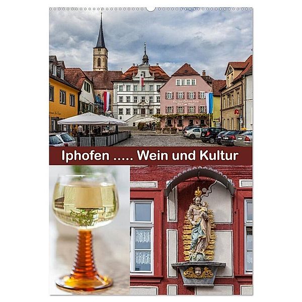 Iphofen - Wein und Kultur (Wandkalender 2024 DIN A2 hoch), CALVENDO Monatskalender, hans will