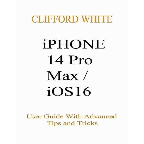 iPhone 14 Pro Max/ iOS16, Clifford White