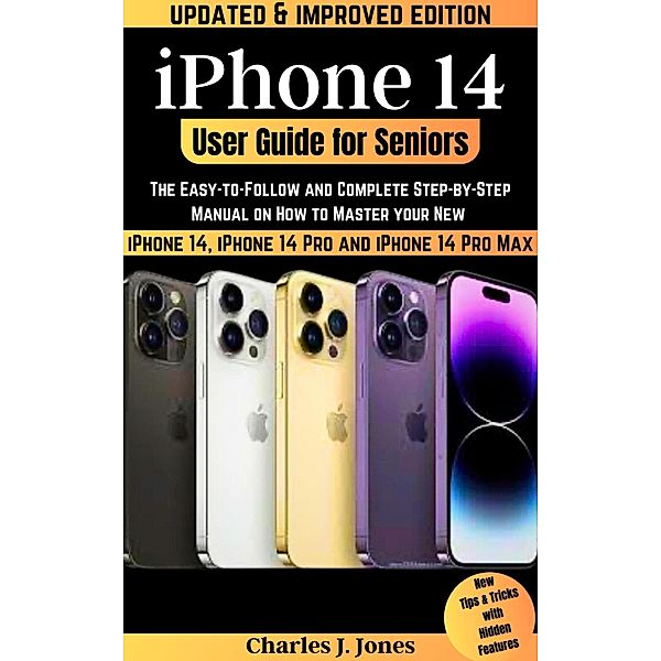 iPhone 14 User Guide for Seniors, Charles J. Jones