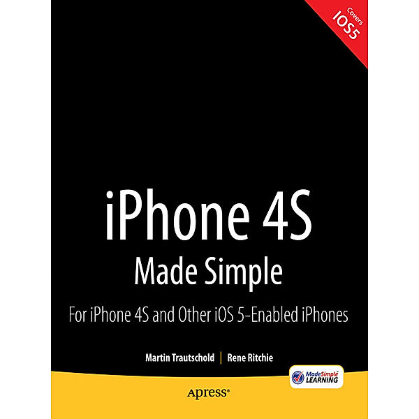 iPhone 4S Made Simple, Martin Trautschold, Rene Ritchie