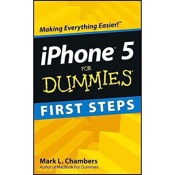 iPhone 5 First Steps For Dummies, Mark L. Chambers