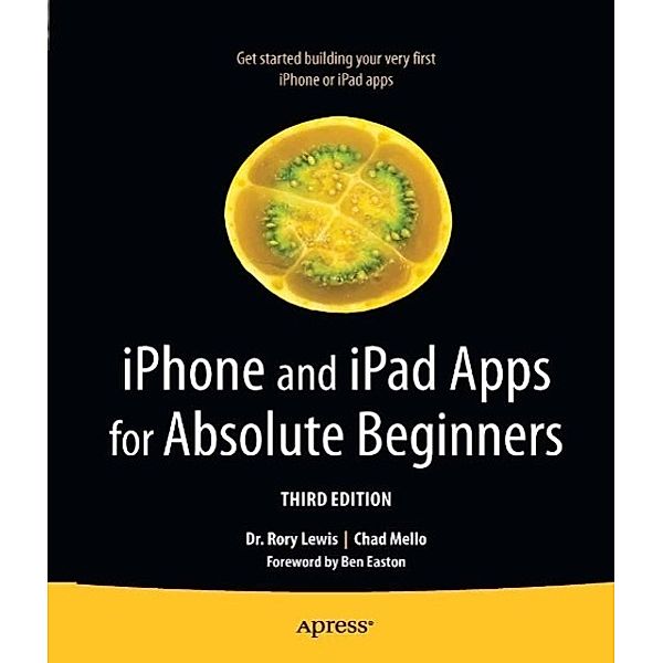 iPhone and iPad Apps for Absolute Beginners, Rory Lewis, Chad Mello
