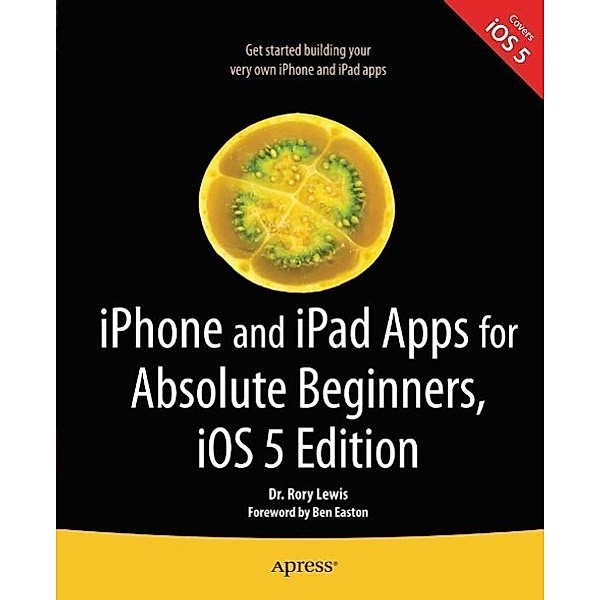 iPhone and iPad Apps for Absolute Beginners, iOS 5 Edition, Rory Lewis