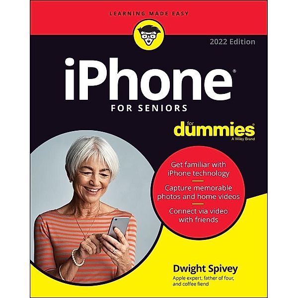 iPhone For Seniors For Dummies, 2022 Edition, Dwight Spivey