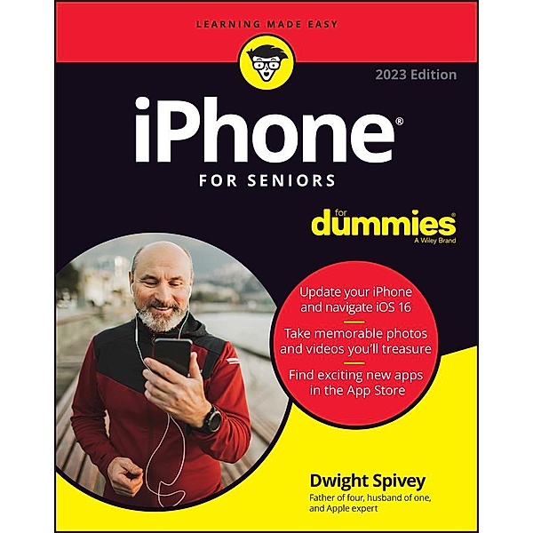 iPhone For Seniors For Dummies, 2023 Edition, Dwight Spivey