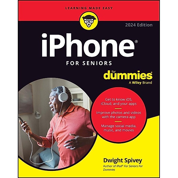iPhone For Seniors For Dummies, 2024 Edition, Dwight Spivey