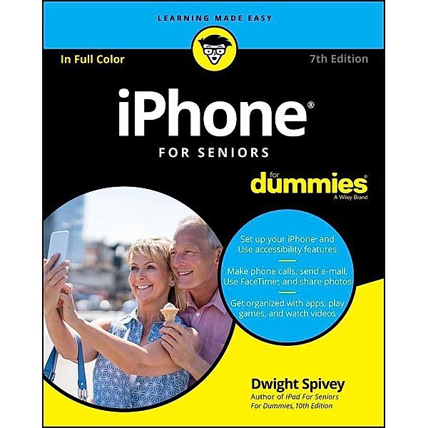 iPhone For Seniors For Dummies, Dwight Spivey