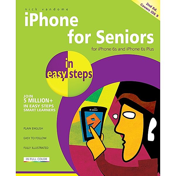 iPhone for Seniors in easy steps, 2nd Edition / In Easy Steps, Nick Vandome