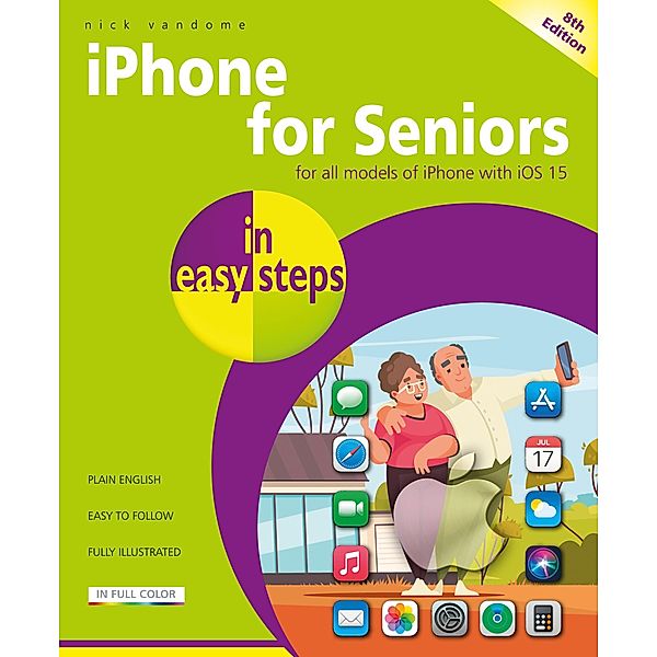 iPhone for Seniors in easy steps, 8th edition, Nick Vandome