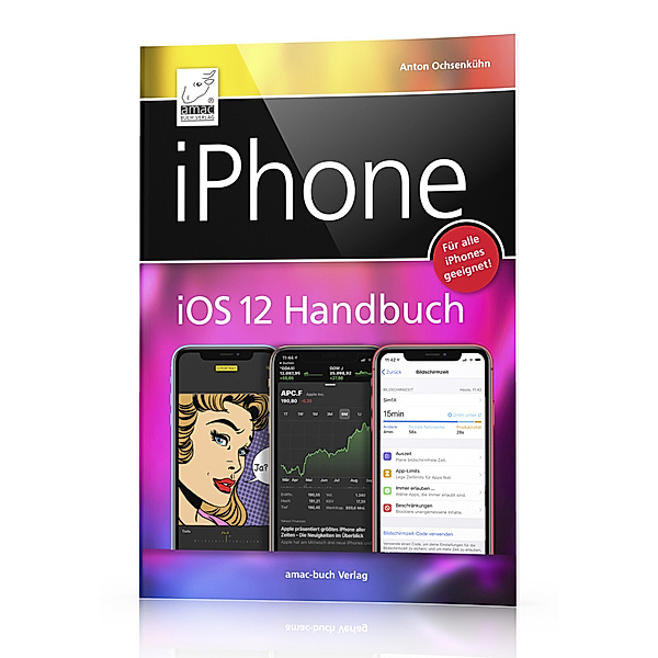 iPhone iOS 12 Handbuch, Anton Ochsenkühn