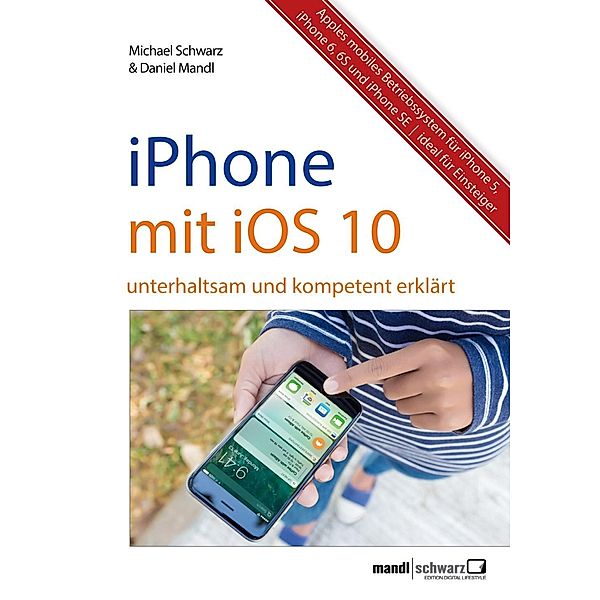 iPhone mit iOS 10, Daniel Mandl, Michael Schwarz