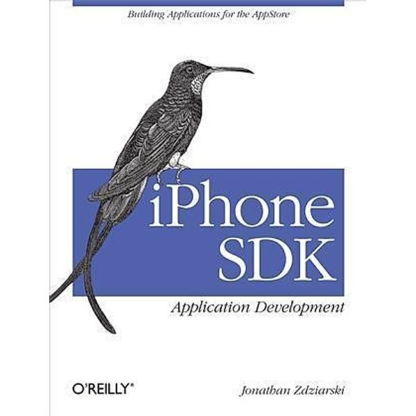 iPhone SDK Application Development, Jonathan Zdziarski