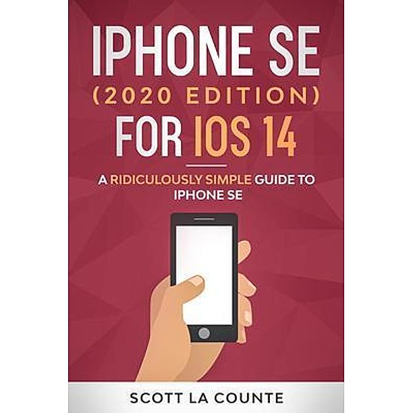 iPhone SE (2020 Edition) For iOS 14, Scott La Counte