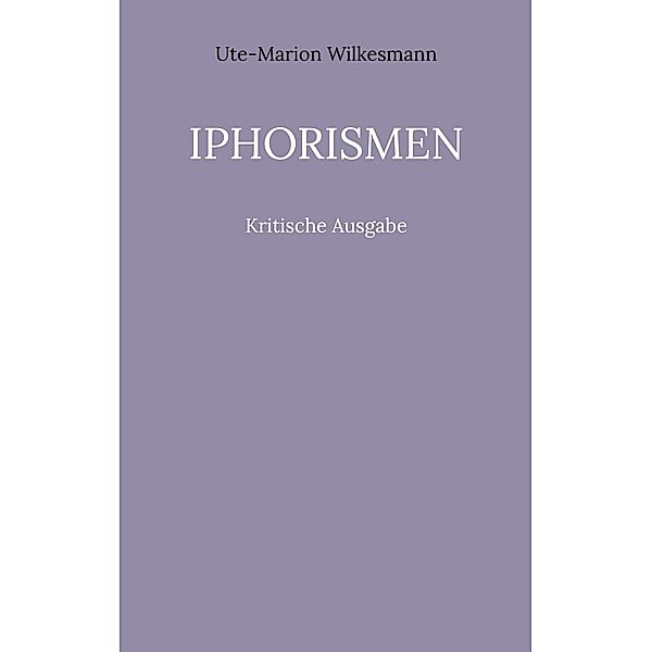 Iphorismen, Ute-Marion Wilkesmann