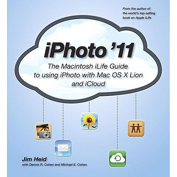 iPhoto '11, Jim Heid, Dennis R. Cohen, Michael E. Cohen