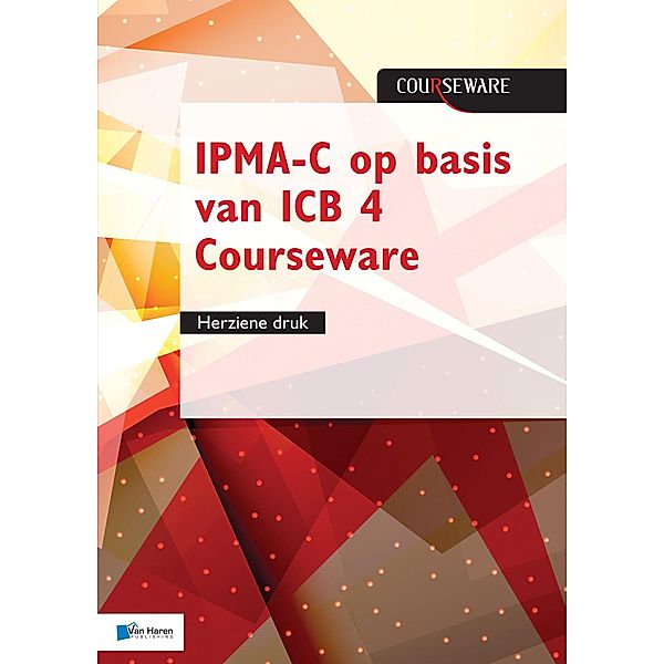 IPMA-C op basis van ICB 4 Courseware - herziene druk, Bert Hedeman, Roel Riepma