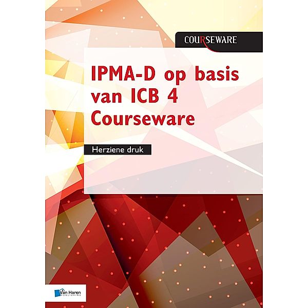 IPMA-D op basis van ICB 4 Courseware - herziene druk, Bert Hedeman, Roel Riepma
