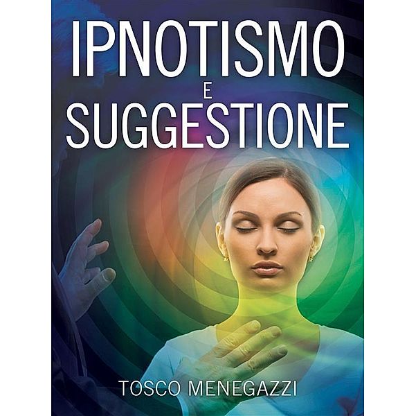 Ipnotismo e Suggestione, Tosco Menegazzi