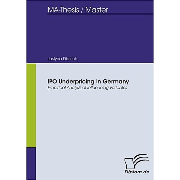 IPO Underpricing in Germany - Empirical Analysis of Influencing Variables, Justyna Dietrich