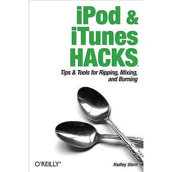iPod and iTunes Hacks, Hadley Stern