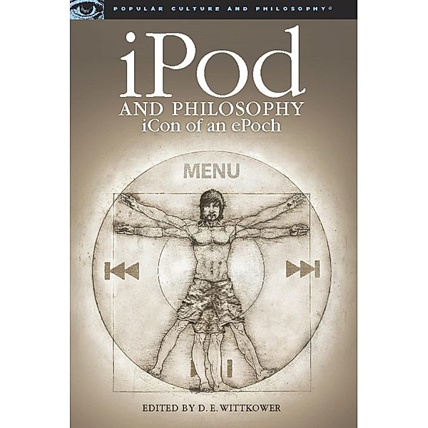 iPod and Philosophy / Popular Culture and Philosophy Bd.34