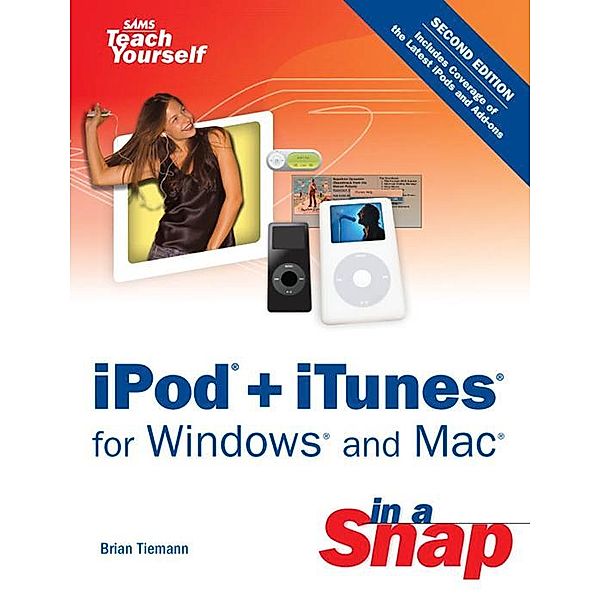 iPod + iTunes for Windows and Mac in a Snap, Brian Tiemann