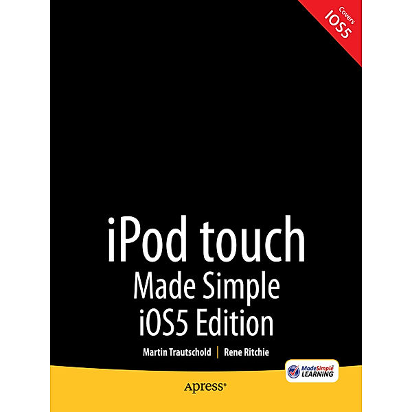iPod touch Made Simple, iOS 5 Edition, Martin Trautschold, Rene Ritchie