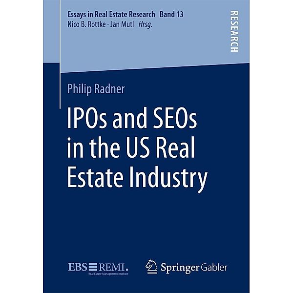 IPOs and SEOs in the US Real Estate Industry / Essays in Real Estate Research Bd.13, Philip Radner