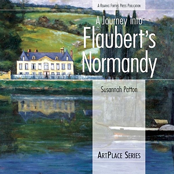 IPS: EB A Journey Into Flaubert's Normandy, Susannah Patton