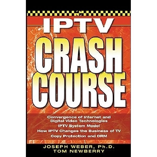 IPTV Crash Course, Joseph Weber, Tom Newberry