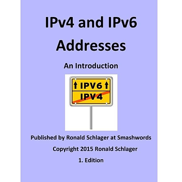 IPv4 and IPv6 Addresses: An Introduction, Ronald Schlager