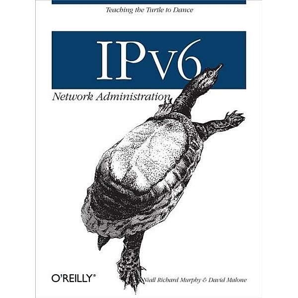 IPv6 Network Administration, Niall Richard Murphy