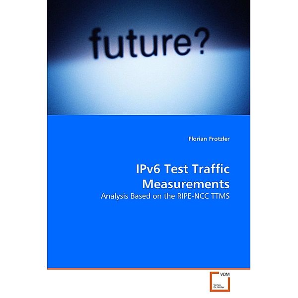 IPv6 Test Traffic Measurements, Florian Frotzler