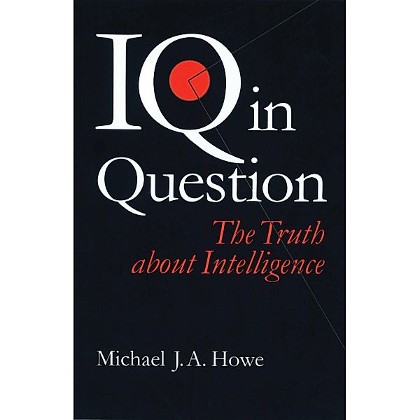 IQ in Question, Michael J A Howe