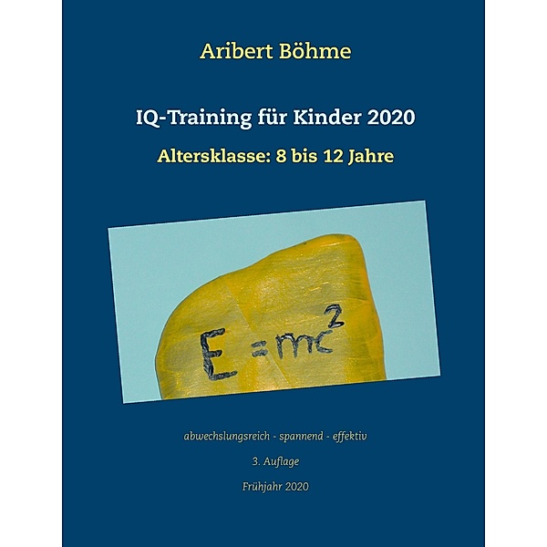 IQ-Training für Kinder 2020, Aribert Böhme