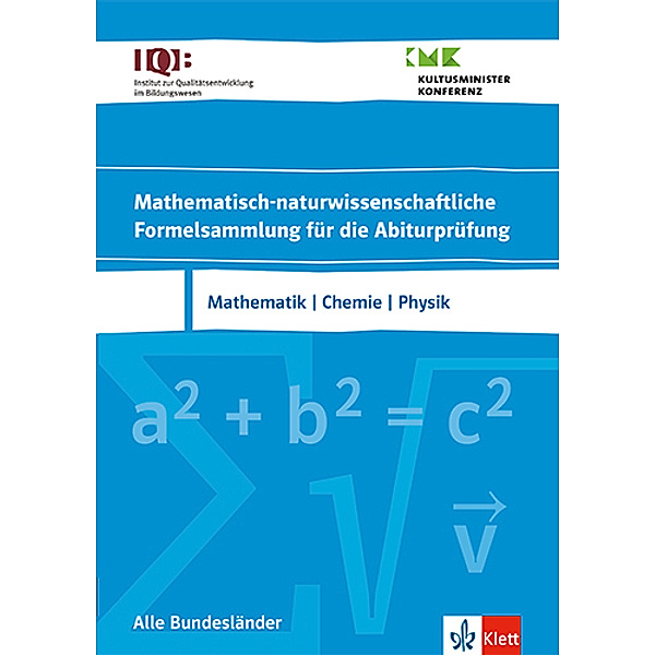 IQB Mathematisch-naturwissenschaftliche Formelsammlung für die Abiturprüfung. Mathematik, Chemie, Physik