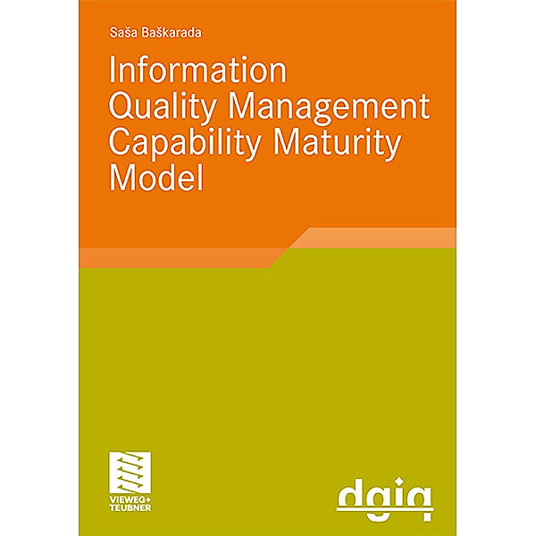 IQM-CMM: Information Quality Management Capability Maturity Model, Sasa Baskarada