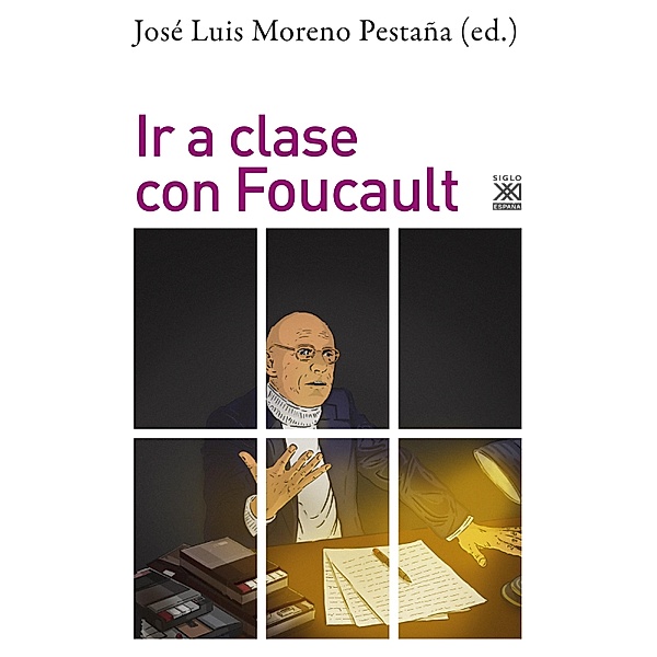 Ir a clase con Foucault / Filosofía y Pensamiento, José Luis Moreno Pestaña