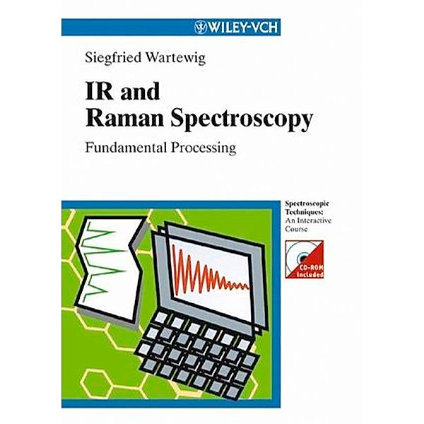 IR and Raman Spectroscopy, w. CD-ROM, Siegfried Wartewig
