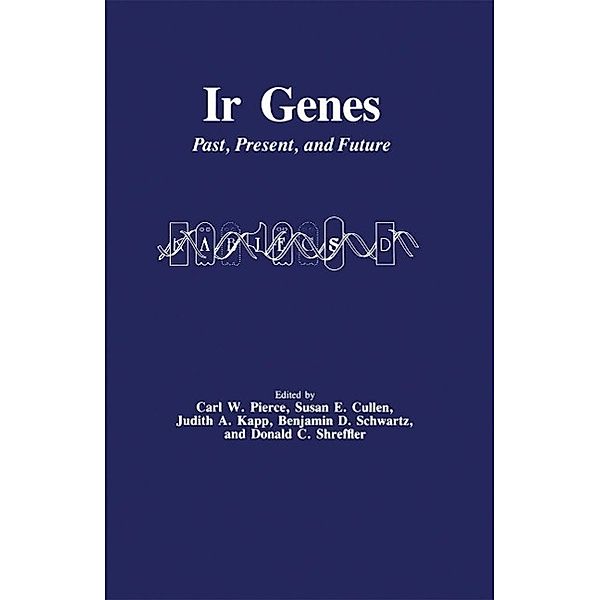 Ir Genes / Experimental Biology and Medicine Bd.4, Carl W. Pierce, Susan E. Cullen, Judith A. Kapp, Benjamin D. Schwartz, Donald C. Shreffler