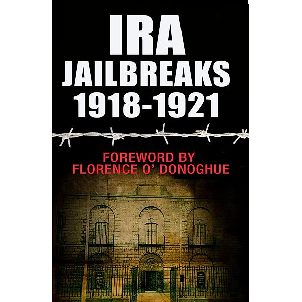 IRA Jailbreaks 1918-1921, Florence O'Donoghue