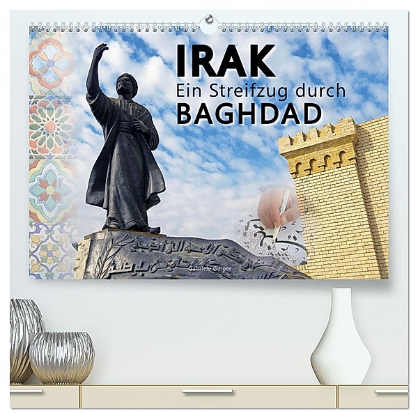 Irak Ein Streifzug durch Baghdad (hochwertiger Premium Wandkalender 2025 DIN A2 quer), Kunstdruck in Hochglanz, Calvendo, Gabriele Gerner