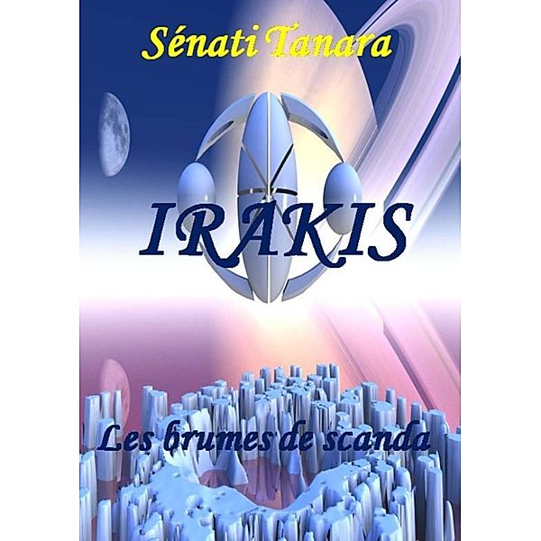 irakis: Les brumes de Scanda, Sénati Tanara