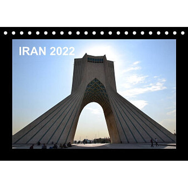 IRAN 2022 (Tischkalender 2022 DIN A5 quer), Oliver Weyer