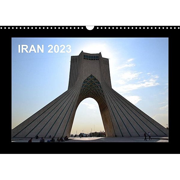 IRAN 2023 (Wandkalender 2023 DIN A3 quer), Oliver Weyer