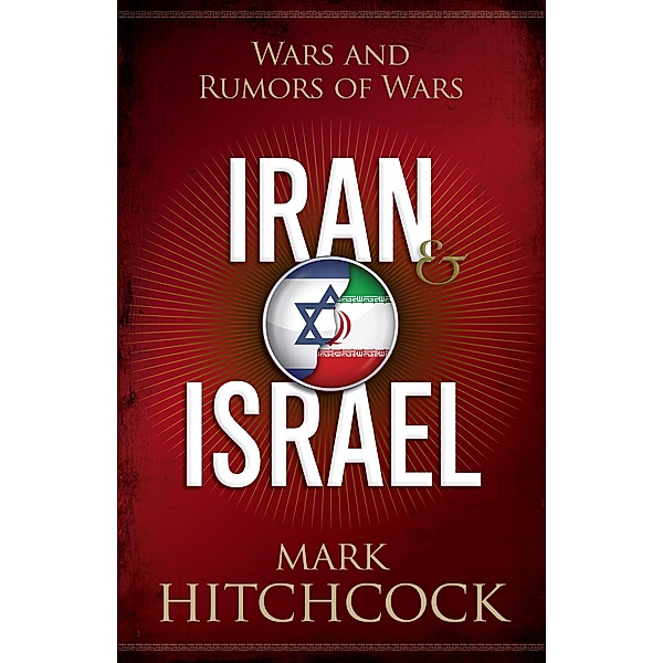 Iran and Israel, Mark Hitchcock