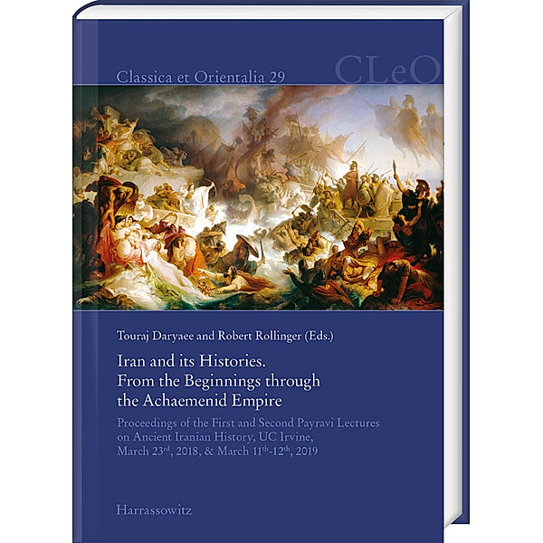 Iran and its Histories. From the Beginnings through the Achaemenid Empire